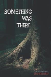 Something Was There