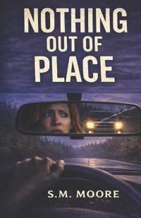 Moore, S: Nothing Out of Place