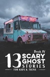 13 Scary Ghost Stories for Kids & Teens IV