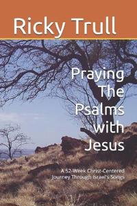 Praying The Psalms with Jesus