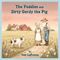 The Fuddles and Dirty Gerdy the Pig