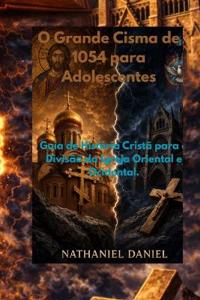 O Grande Cisma de 1054 para Adolescentes.