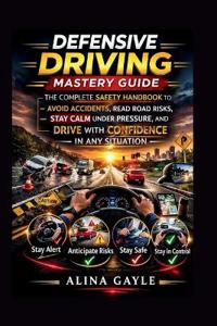 Defensive Driving Mastery Guide