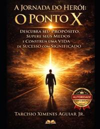 A Jornada do Herói - O Ponto X