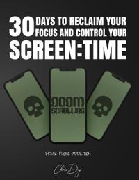 30 Days to Reclaim Your Focus and Control Your Screen Time