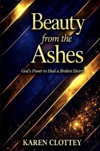 Beauty from the Ashes