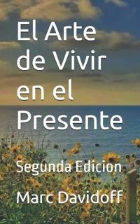 El Arte de Vivir en el Presente