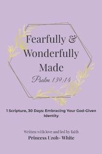 Fearfully and Wonderfully Made