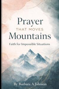 Prayer That Moves Mountains