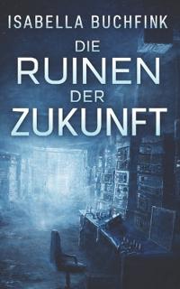 Die Ruinen der Zukunft