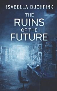 The Ruins of the Future