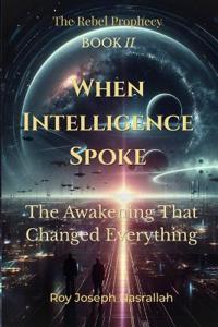 When Intelligence Spoke
