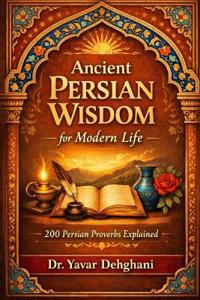 Ancient Persian Wisdom for Modern Life