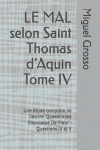 LE MAL selon Saint Thomas d'Aquin Tome IV