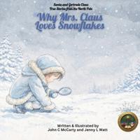 Mccarty, J: Why Mrs. Claus Loves Snowflakes