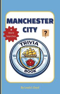 Manchester City Trivia Book