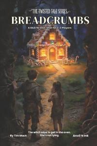 Breadcrumbs A D&D 5e Dark Fairy Tale One-Shot Adventure