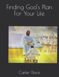 Finding God's Plan For Your Life
