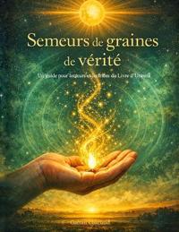 Guide du Semeur de graines de vérité
