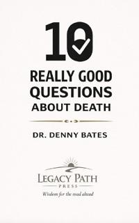 10 Really Good Questions About Death