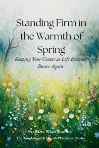 Standing Firm in the Warmth of Spring