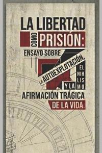 Mira, D: LIBERTAD COMO PRISIÓN