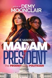 The Making of Madam President