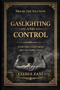 Gaslighting and Control (3 Book Box Set)