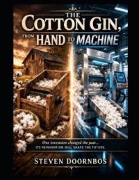 THE COTTON GIN. From Hand To Machine