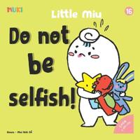 Little Miu, Do Not Be Selfish!
