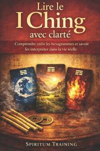 Lire le I Ching avec clarté