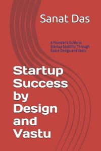 Startup Success by Design and Vastu