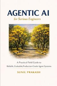 Agentic AI for Serious Engineers