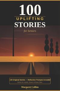 100 Uplifting Stories for Seniors