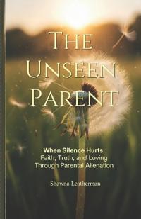 The Unseen Parent