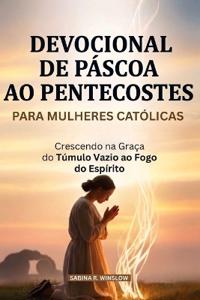 Devocional De Páscoa Ao Pentecostes Para Mulheres Católicas