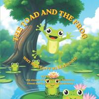 The Toad and the Frog Why shouldn't we be Friends