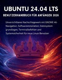 Ubuntu 24.04 Lts Benutzerhandbuch Für Anfänger 2026
