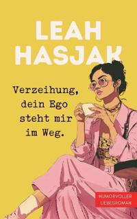 Verzeihung, dein Ego steht mir im Weg.