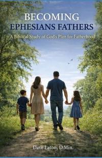 Becoming Ephesians Fathers