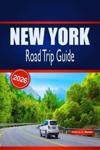 NEW YORK Road Trip Guide 2026