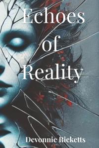 Echoes of Reality