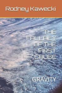 The Fallacy of the First Cause