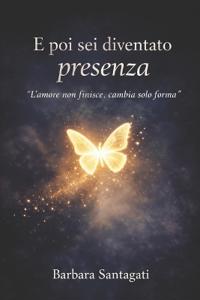 E poi sei diventato presenza