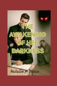 The Awakening of Her Darkness