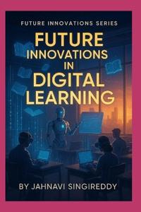 Future Innovations in Digital Learning