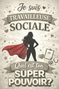 Je suis travailleuse sociale