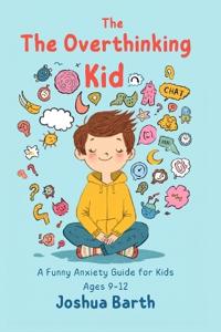 The Overthinking Kid