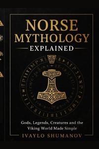 The Norse Mythology Explained