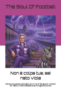 Non è colpa tua, sei nato viola